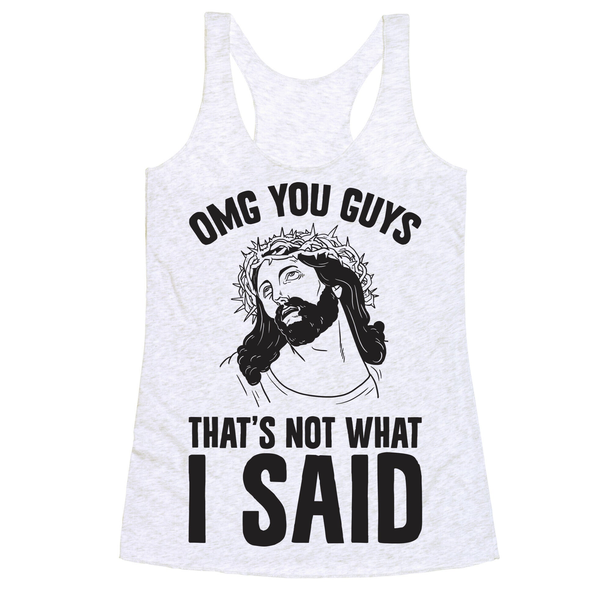 OMG You Guys That's Not What I Said Racerback Tank
